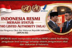 BPOM Raih Status WLA  dari WHO,   Berikut 5 Keuntungan Indonesia  